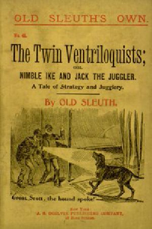 [Gutenberg 43765] • The Twin Ventriloquists; or, Nimble Ike and Jack the Juggler / A Tale of Strategy and Jugglery